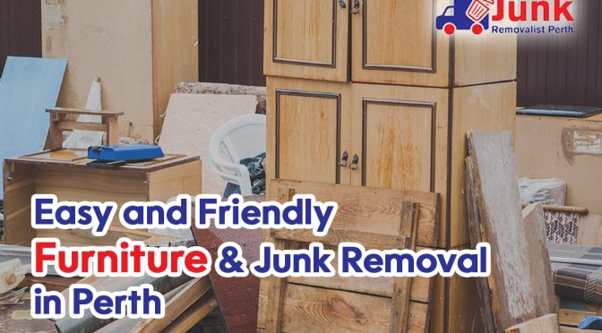 Easy and Friendly Furniture & Junk Removal in Perth